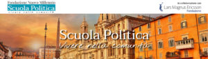 Scopri di più sull'articolo Pubblicato il bando di partecipazione alla Scuola Politica “Vivere nella Comunità”